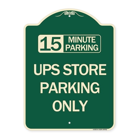 15 Minutes Parking Ups Store Parking Only Heavy-Gauge Aluminum Architectural Sign